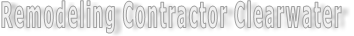 Remodeling Contractor Clearwater